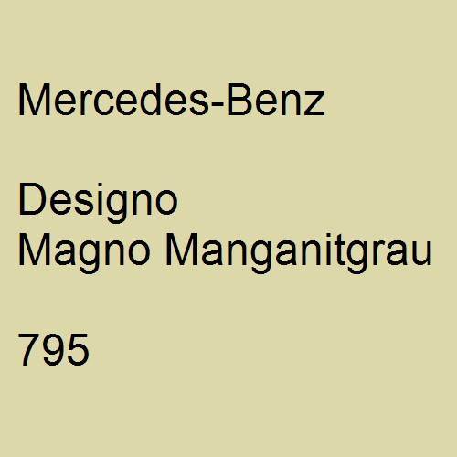 Mercedes-Benz, Designo Magno Manganitgrau, 795.